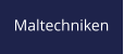 Maltechniken